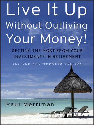 cover image of Live It Up Without Outliving Your Money!